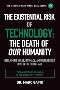 The Existential Risk of Technology: The Death of Our Humanity — cover